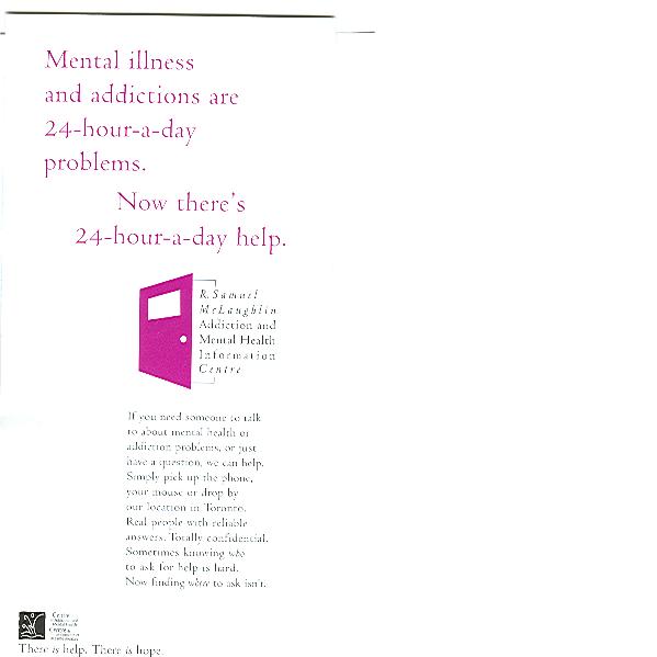 Mental illness and addictions are 24-hour-a-day problems. (Replaces) : Drug and Alcohol Facts and More