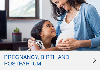 Pregnancy, Birth and Postpartum